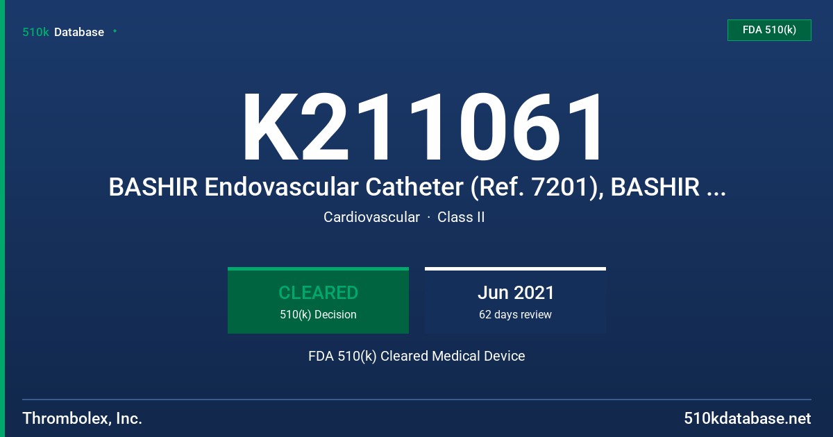 K211061 BASHIR Endovascular Catheter (Ref. 7201), BASHIR Plus 10 Endovascular Catheter (Ref. 7210), BASHIR Plus 20 Endovascular Catheter (Ref. 7220), BASHIR Plus 30 Endovascular Catheter (Ref. 7230), BASHIR Plus 40 Endovascular Catheter (Ref. 7240) FDA 510(k) Cleared Medical Device