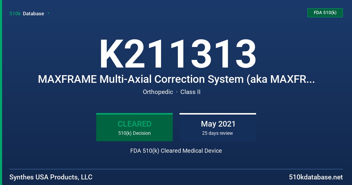 K211313 MAXFRAME Multi-Axial Correction System (aka MAXFRAME) FDA 510(k) Cleared Medical Device
