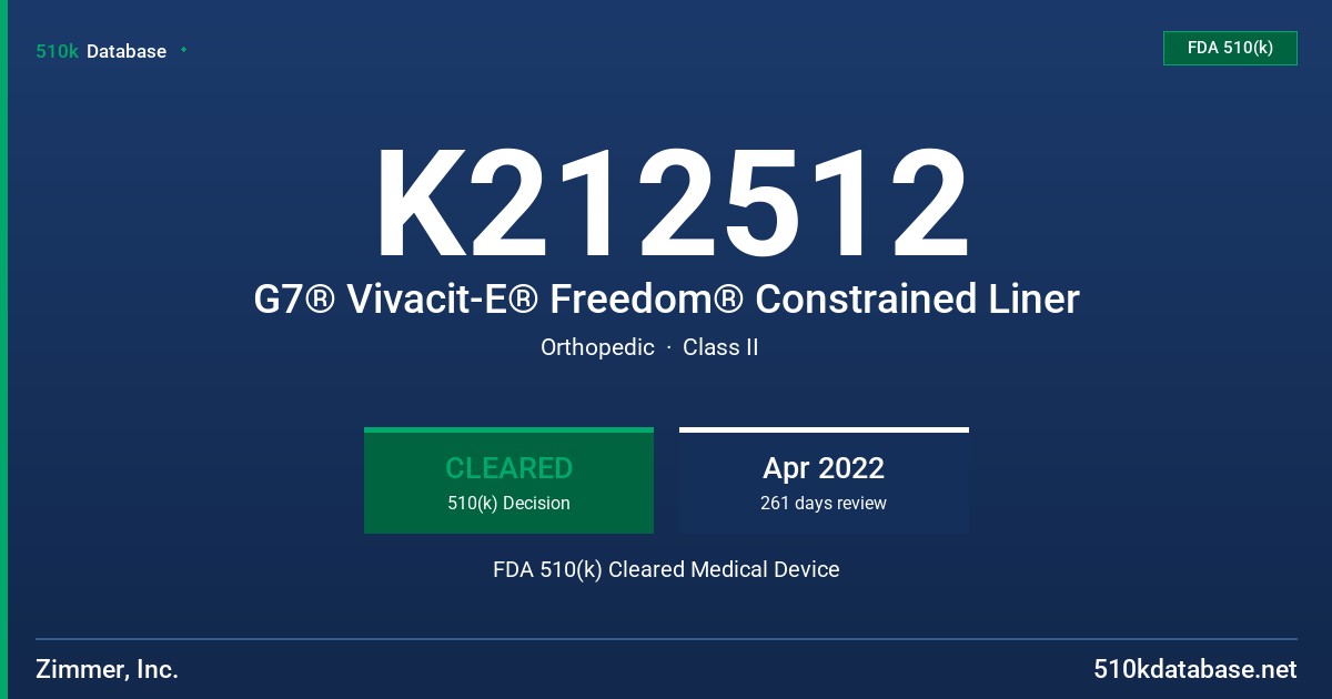 K212512 G7® Vivacit-E® Freedom® Constrained Liner FDA 510(k) Cleared Medical Device