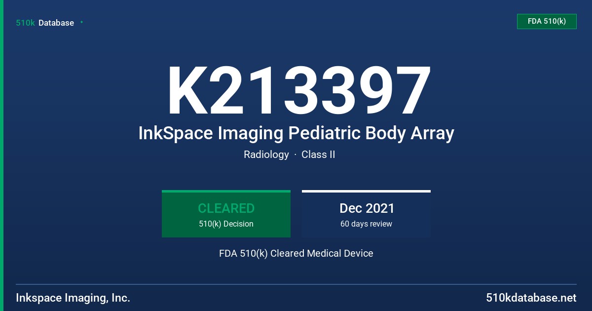 K213397 InkSpace Imaging Pediatric Body Array FDA 510(k) Cleared Medical Device