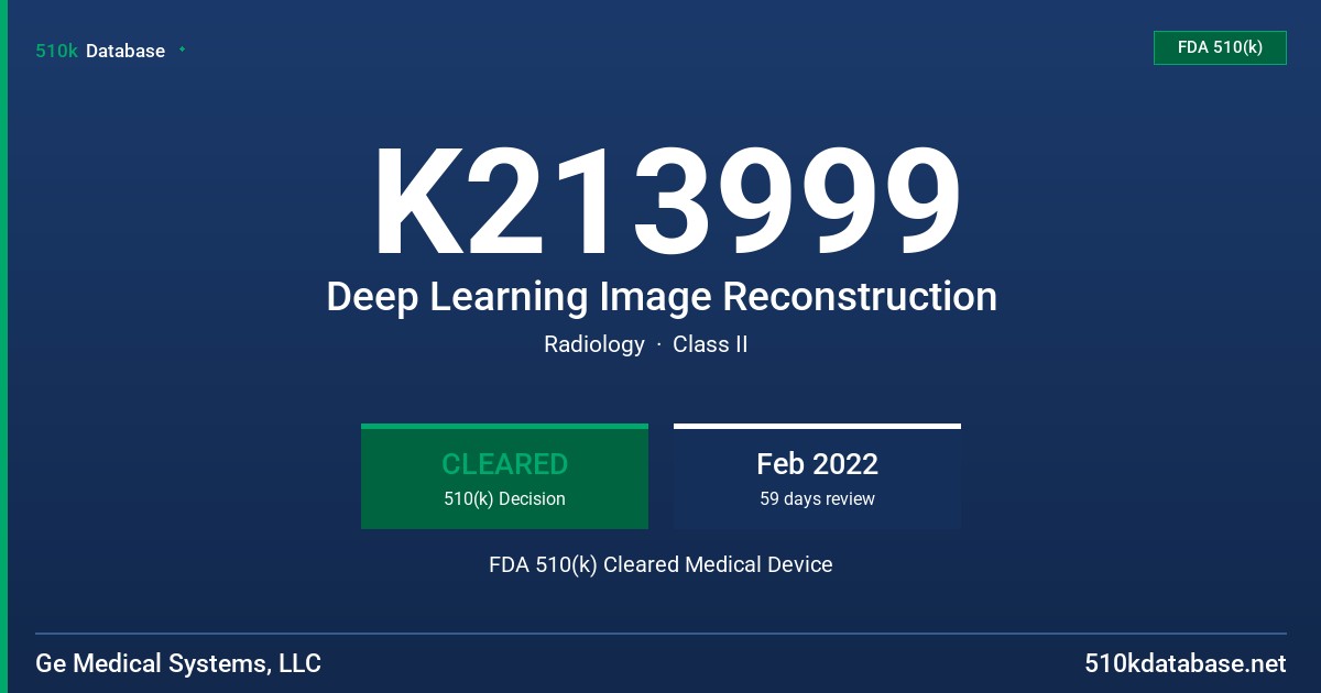 K213999 Deep Learning Image Reconstruction FDA 510(k) Cleared Medical Device