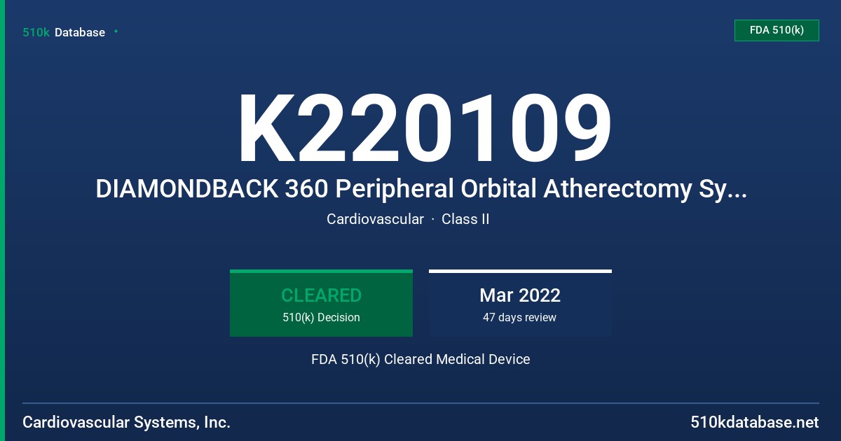 K220109 DIAMONDBACK 360 Peripheral Orbital Atherectomy System, DIAMONDBACK 360 Peripheral Orbital Atherectomy System, Exchangeable Series, Stealth 360 Peripheral Orbital Atherectomy System FDA 510(k) Cleared Medical Device
