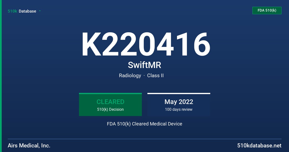 K220416 SwiftMR FDA 510(k) Cleared Medical Device