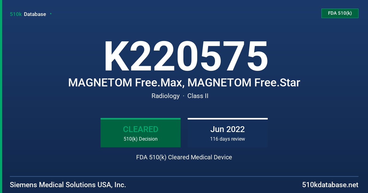 K220575 MAGNETOM Free.Max, MAGNETOM Free.Star FDA 510(k) Cleared Medical Device