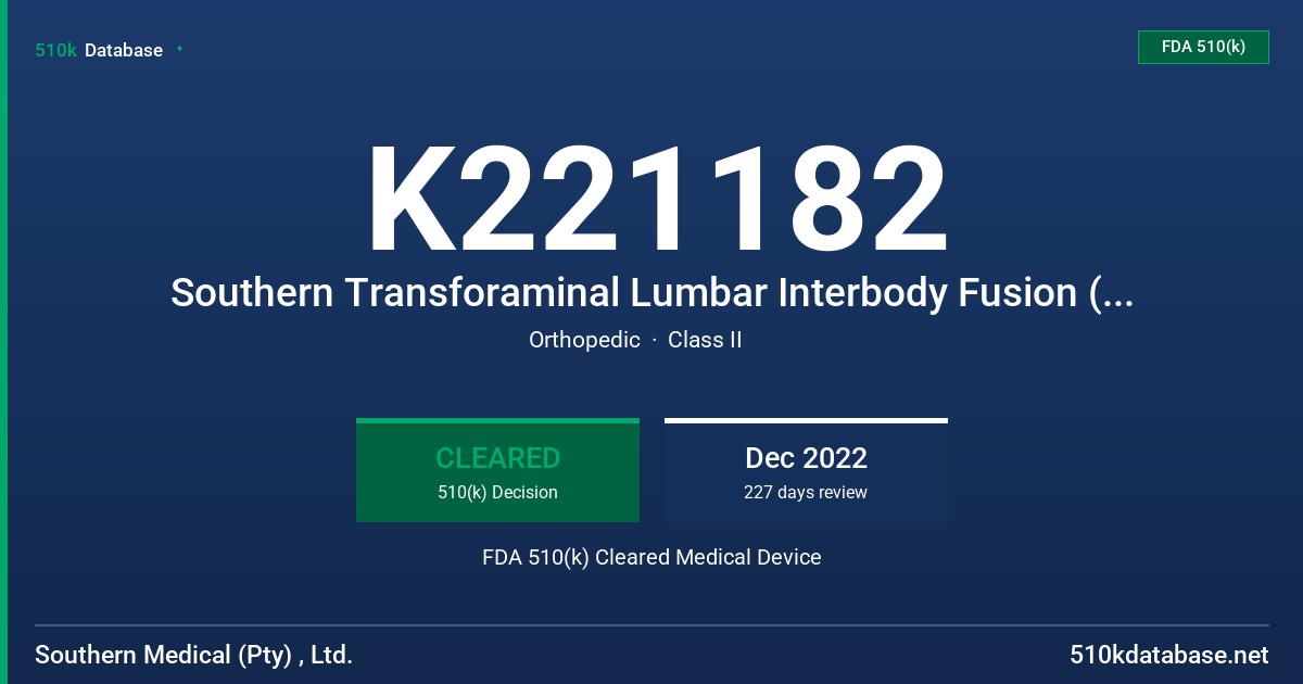 K221182 Southern Transforaminal Lumbar Interbody Fusion (TLIF) FDA 510(k) Cleared Medical Device