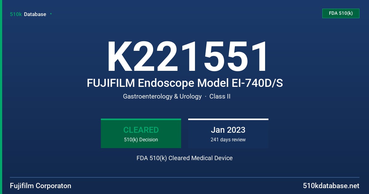 K221551 FUJIFILM Endoscope Model EI-740D/S FDA 510(k) Cleared Medical Device