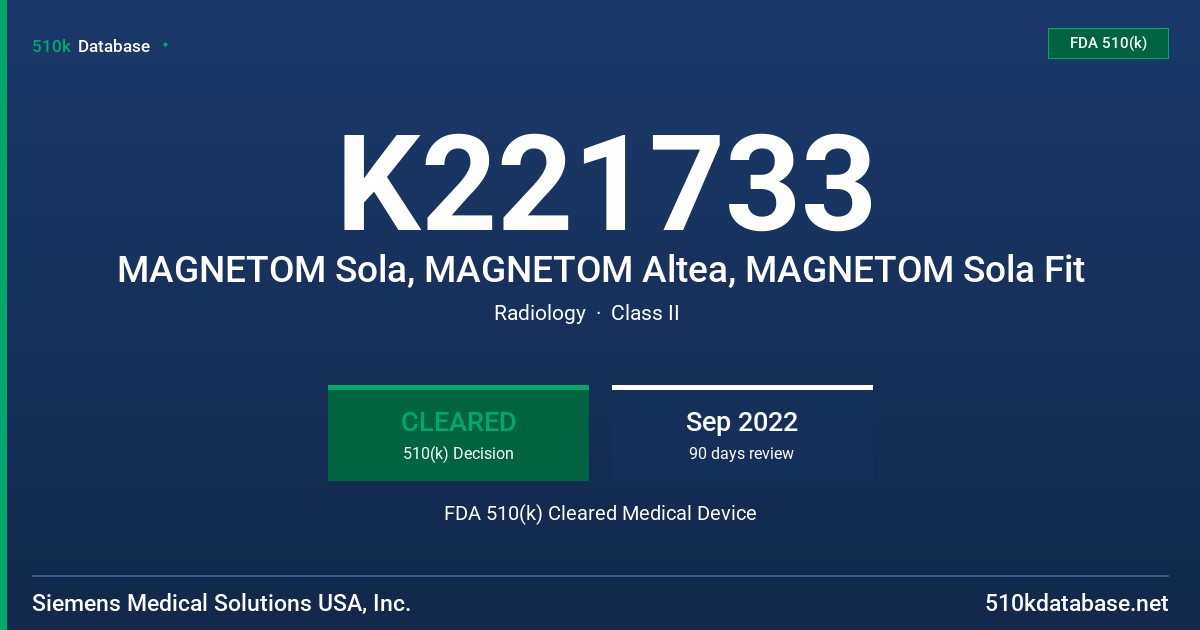 K221733 MAGNETOM Sola, MAGNETOM Altea, MAGNETOM Sola Fit FDA 510(k) Cleared Medical Device