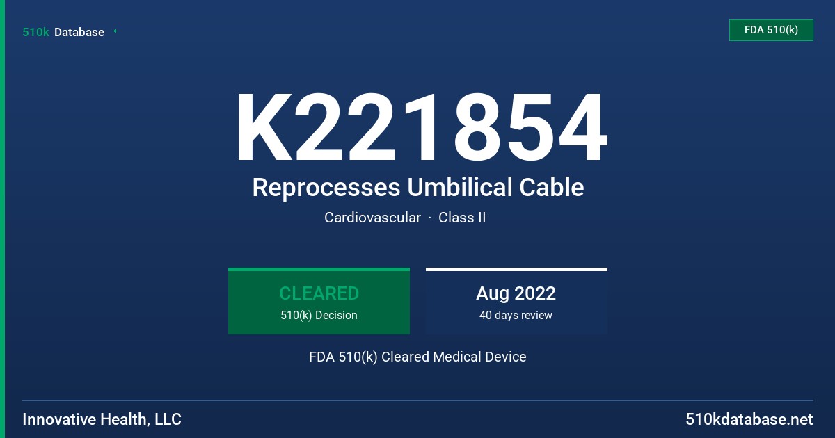 K221854 Reprocesses Umbilical Cable FDA 510(k) Cleared Medical Device