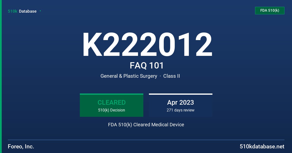 K222012 FAQ 101 FDA 510(k) Cleared Medical Device