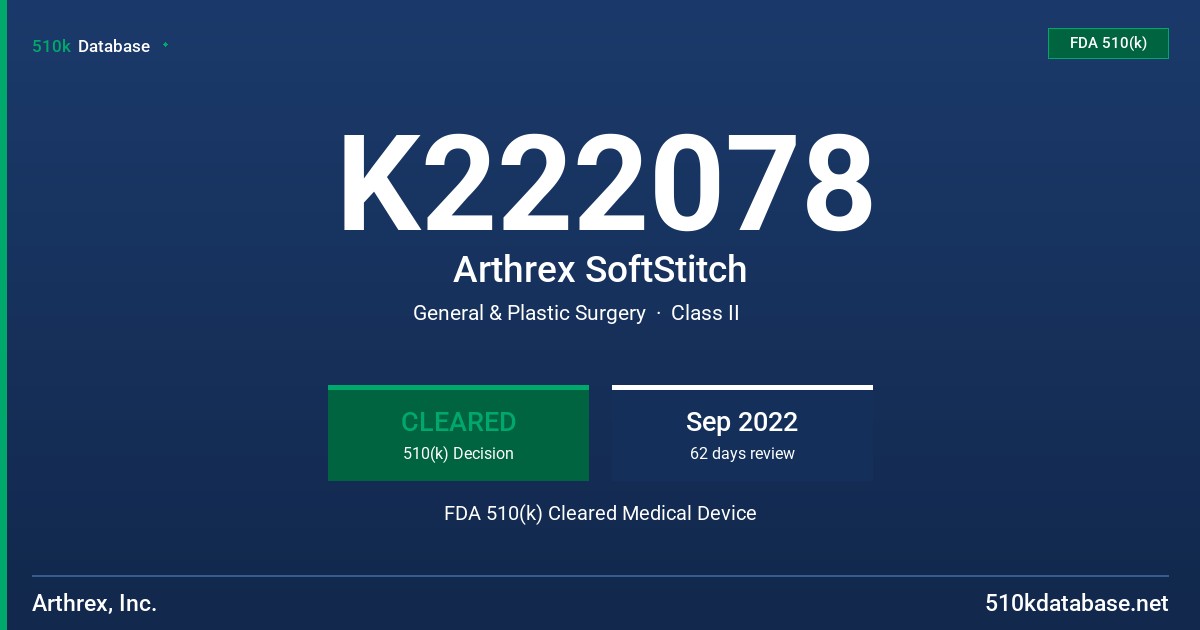K222078 Arthrex SoftStitch FDA 510(k) Cleared Medical Device