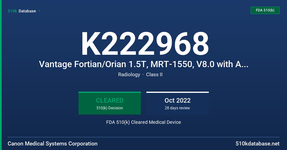 K222968 Vantage Fortian/Orian 1.5T, MRT-1550, V8.0 with AiCE Reconstruction Processing Unit for MR FDA 510(k) Cleared Medical Device