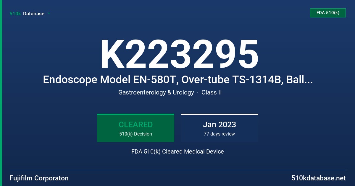 K223295 Endoscope Model EN-580T, Over-tube TS-1314B, Balloon BS-4, Tube Kit TY-500D FDA 510(k) Cleared Medical Device