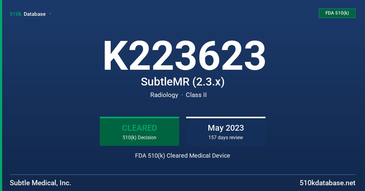 K223623 SubtleMR (2.3.x) FDA 510(k) Cleared Medical Device