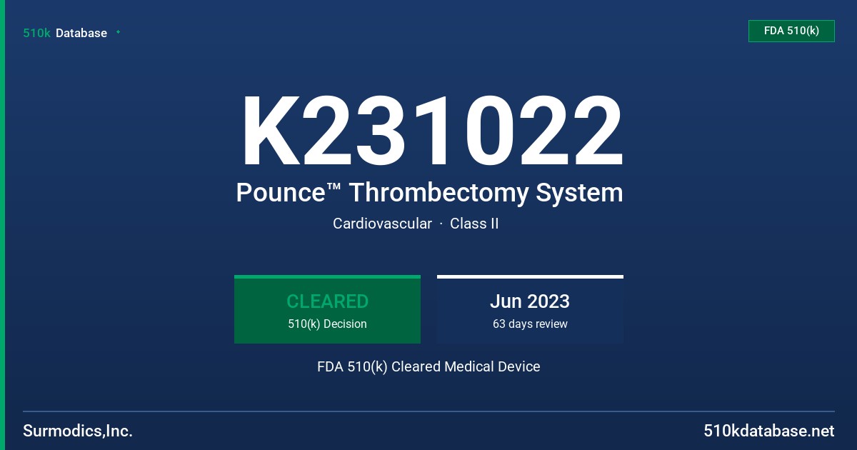 K231022 Pounce™ Thrombectomy System FDA 510(k) Cleared Medical Device