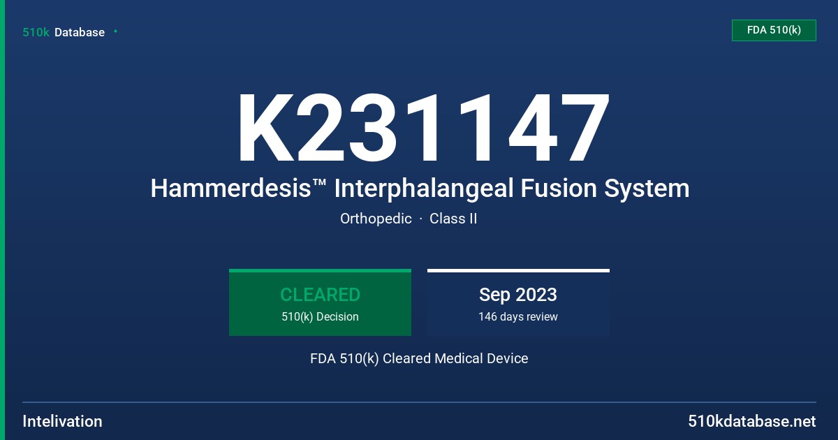 K231147 Hammerdesis™ Interphalangeal Fusion System FDA 510(k) Cleared Medical Device