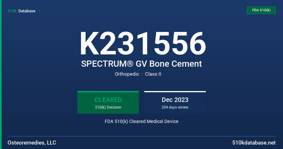 K231556 SPECTRUM® GV Bone Cement FDA 510(k) Cleared Medical Device