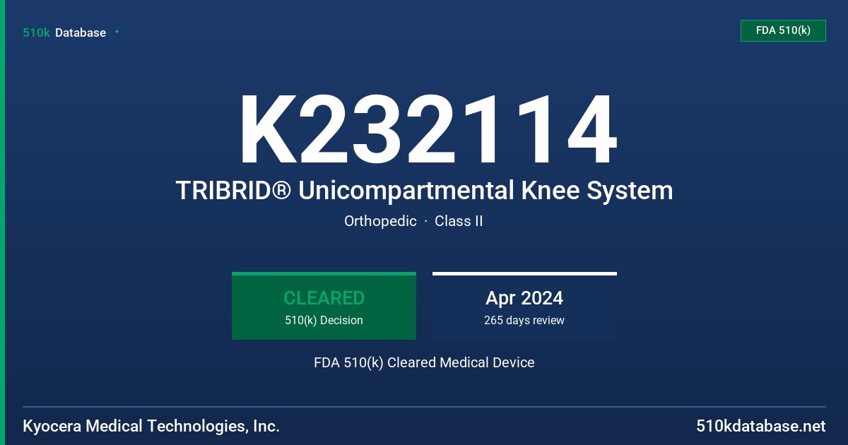 K232114 TRIBRID® Unicompartmental Knee System FDA 510(k) Cleared Medical Device
