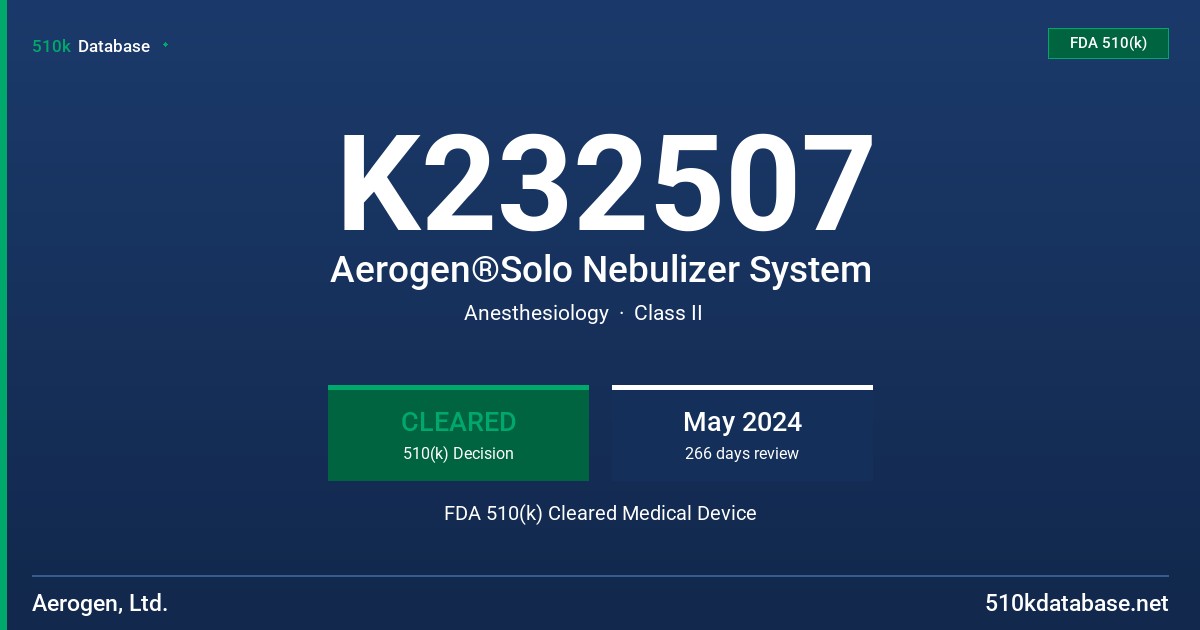 K232507 Aerogen®Solo Nebulizer System FDA 510(k) Cleared Medical Device