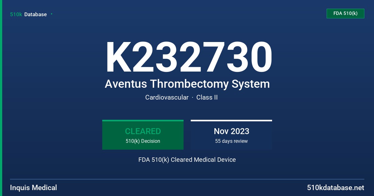 K232730 Aventus Thrombectomy System FDA 510(k) Cleared Medical Device