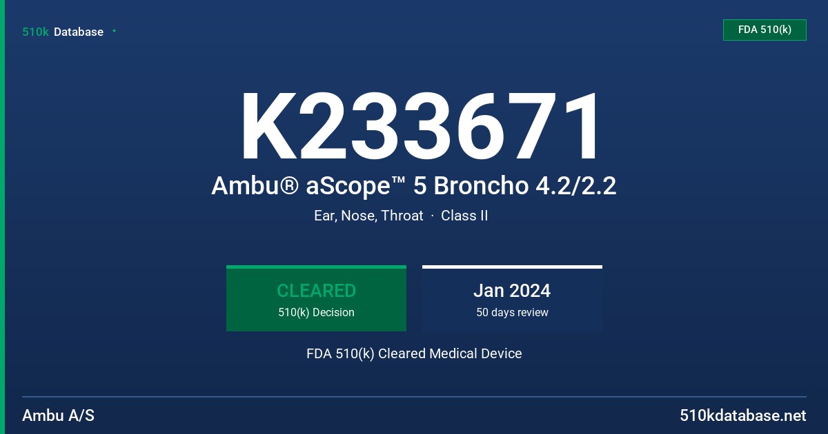 K233671 Ambu® aScope™ 5 Broncho 4.2/2.2 FDA 510(k) Cleared Medical Device