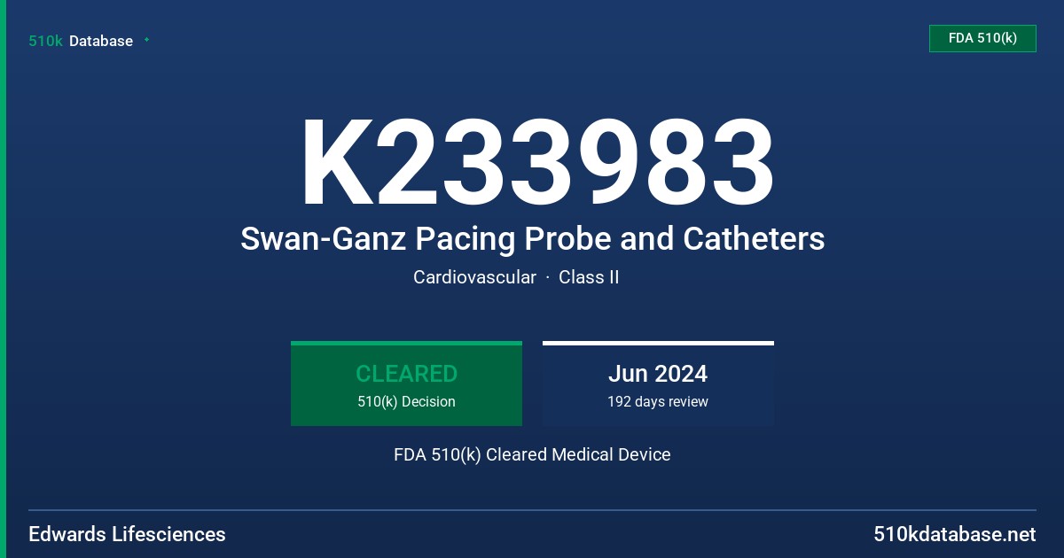 K233983 Swan-Ganz Pacing Probe and Catheters FDA 510(k) Cleared Medical Device
