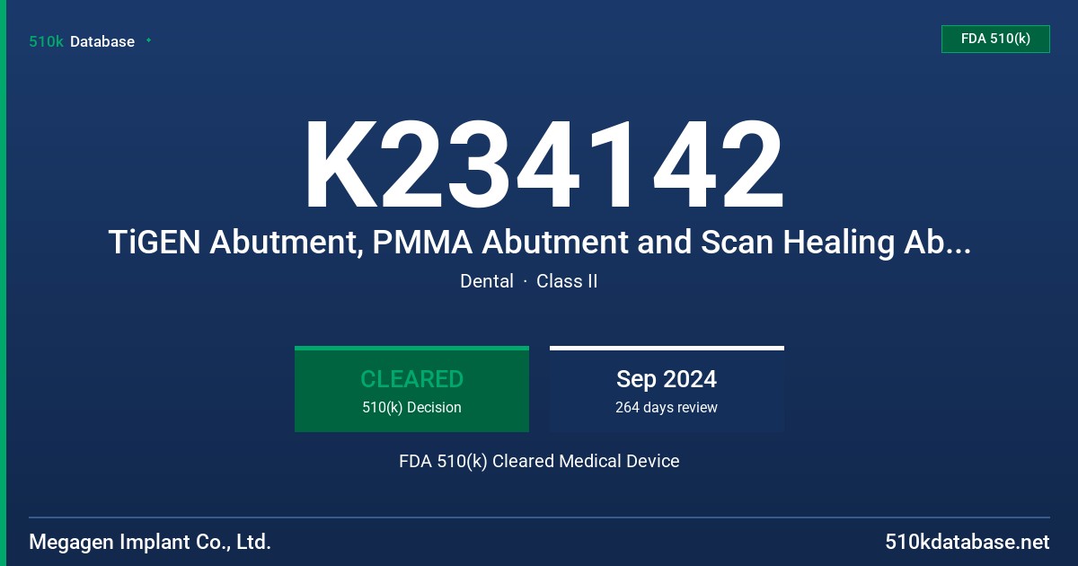 K234142 TiGEN Abutment, PMMA Abutment and Scan Healing Abutment FDA 510(k) Cleared Medical Device