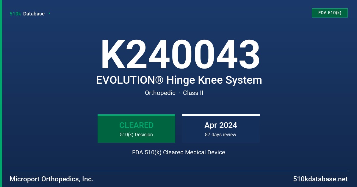 K240043 EVOLUTION® Hinge Knee System FDA 510(k) Cleared Medical Device