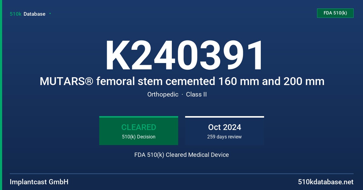 K240391 MUTARS® femoral stem cemented 160 mm and 200 mm FDA 510(k) Cleared Medical Device