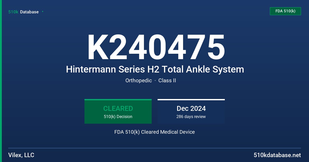 K240475 Hintermann Series H2 Total Ankle System FDA 510(k) Cleared Medical Device