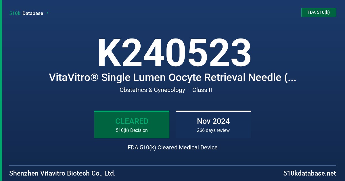 K240523 VitaVitro® Single Lumen Oocyte Retrieval Needle (ORNS-17G, ORNS-18G), VitaVitro® Double Lumen Oocyte Retrieval Needle (ORND-17G) FDA 510(k) Cleared Medical Device