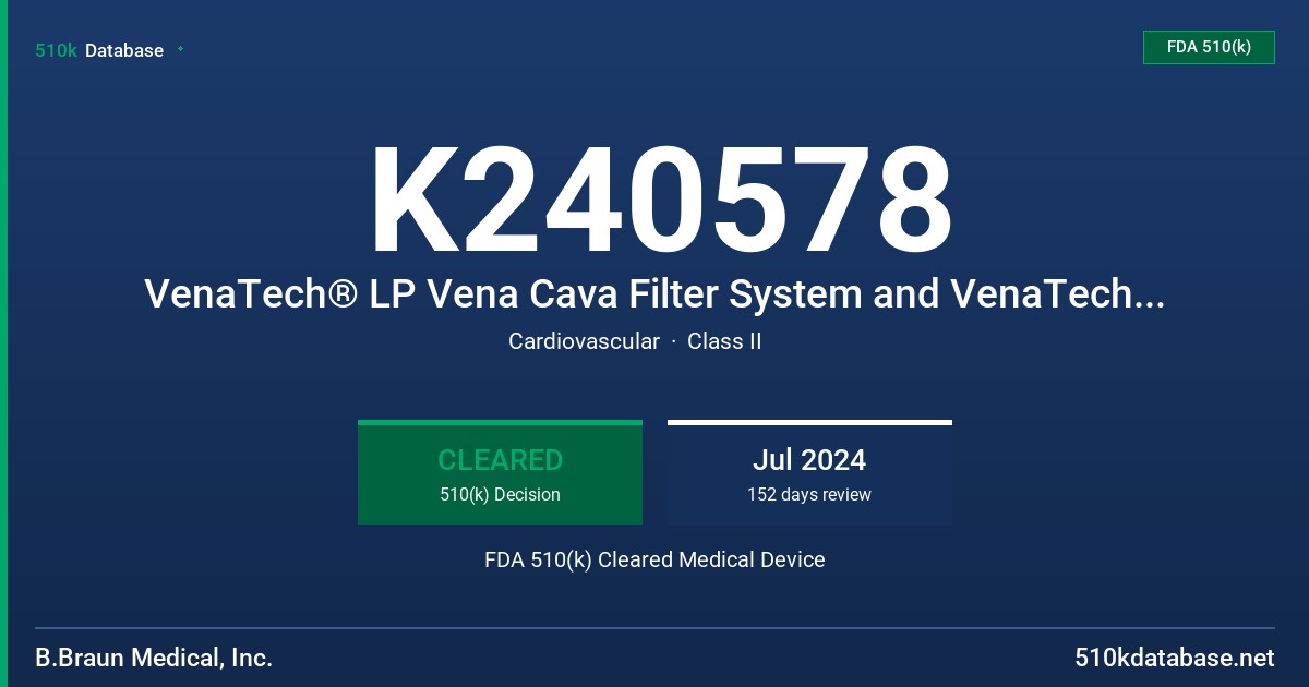 K240578 VenaTech® LP Vena Cava Filter System and VenaTech® Convertible Vena Cava Filter System FDA 510(k) Cleared Medical Device