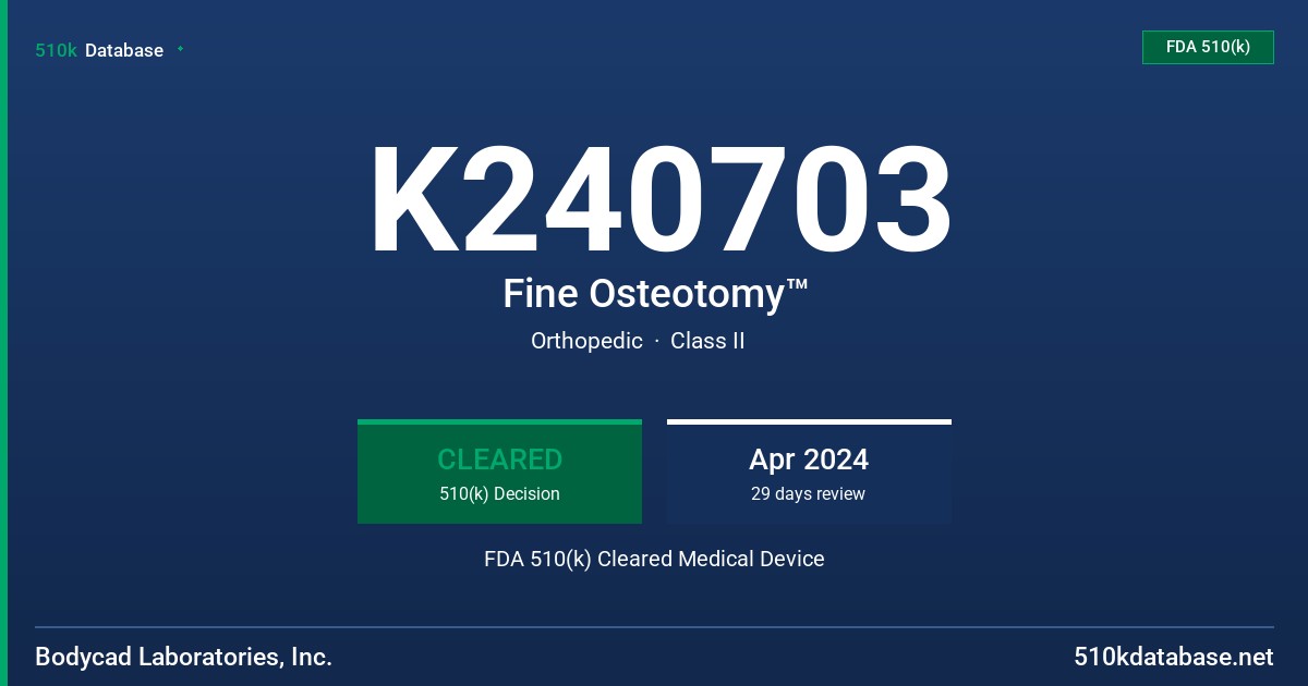 K240703 Fine Osteotomy™ FDA 510(k) Cleared Medical Device