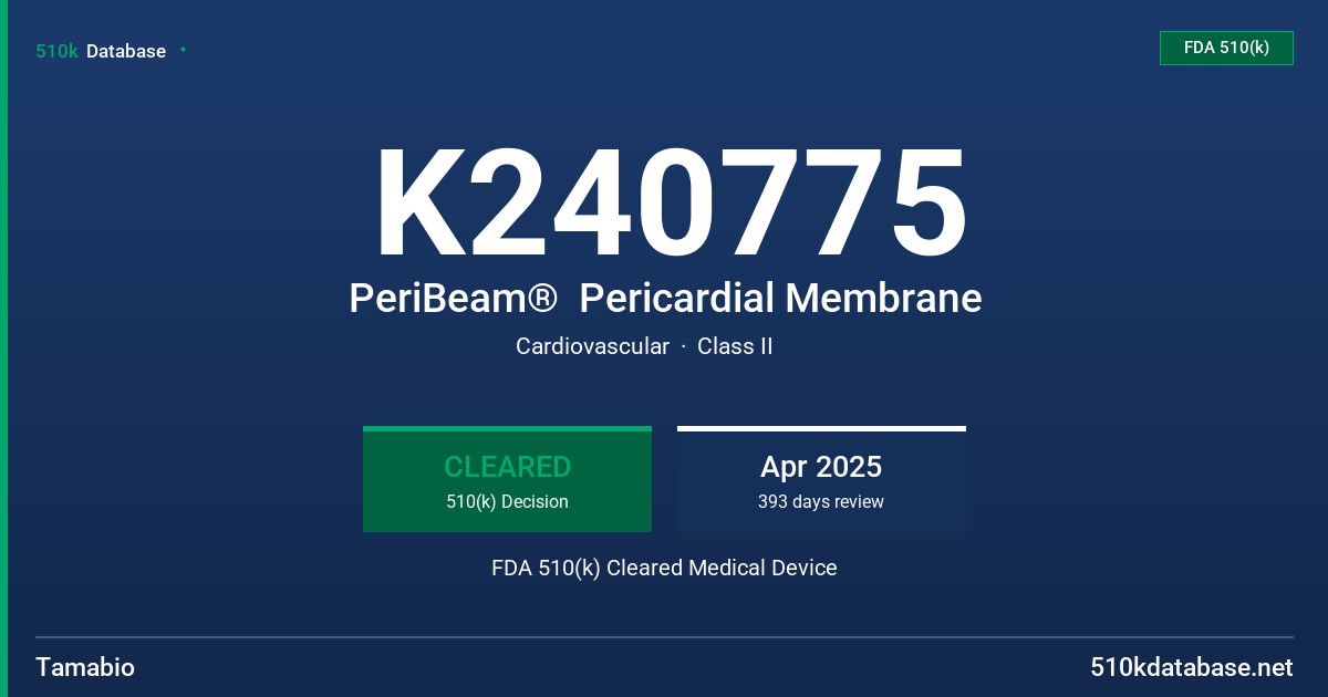 K240775 PeriBeam®  Pericardial Membrane FDA 510(k) Cleared Medical Device