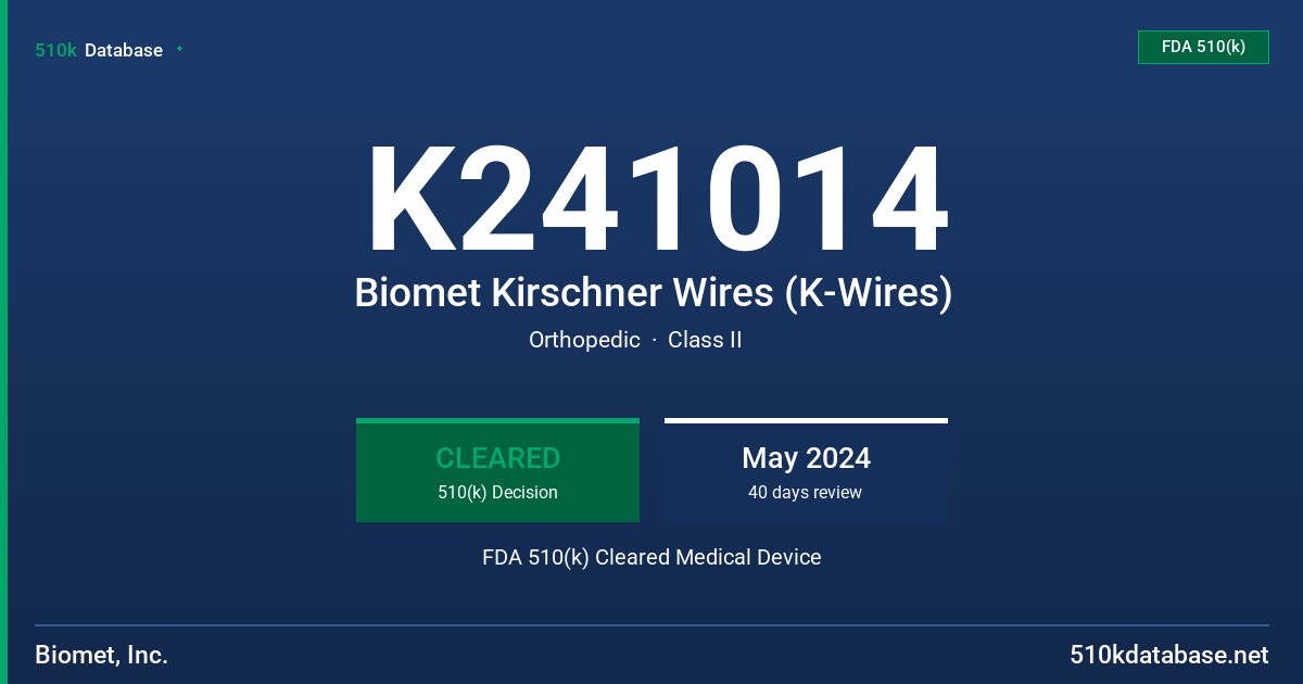 K241014 Biomet Kirschner Wires (K-Wires) FDA 510(k) Cleared Medical Device