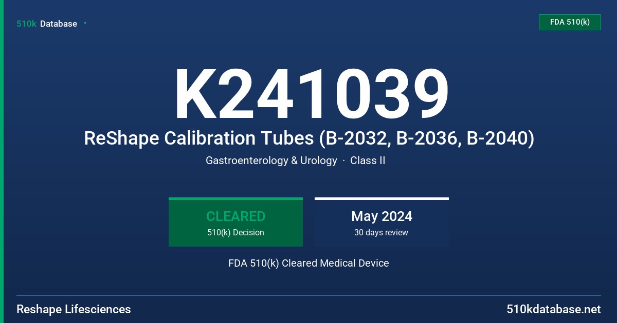 K241039 ReShape Calibration Tubes (B-2032, B-2036, B-2040) FDA 510(k) Cleared Medical Device