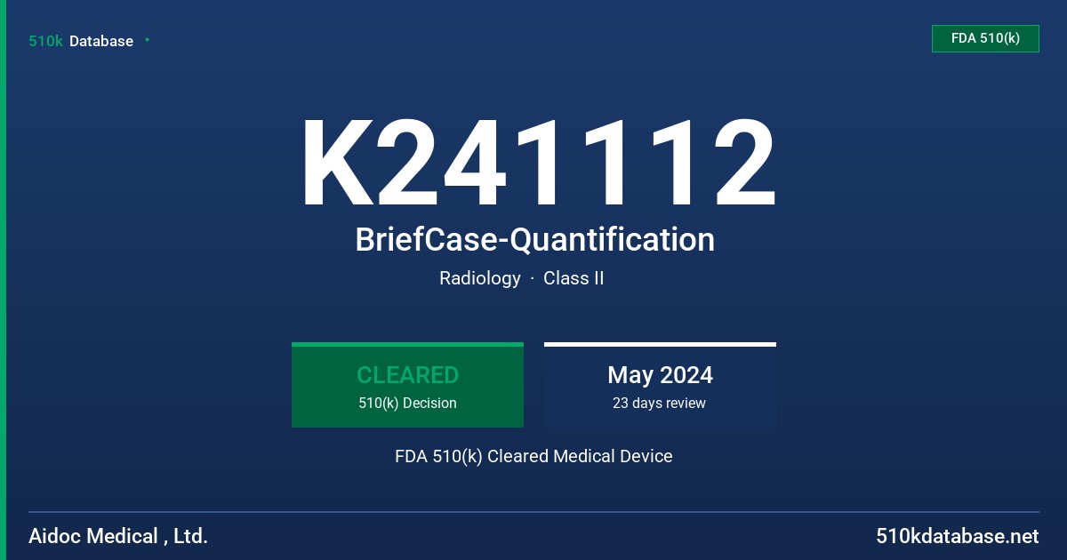 K241112 BriefCase-Quantification FDA 510(k) Cleared Medical Device