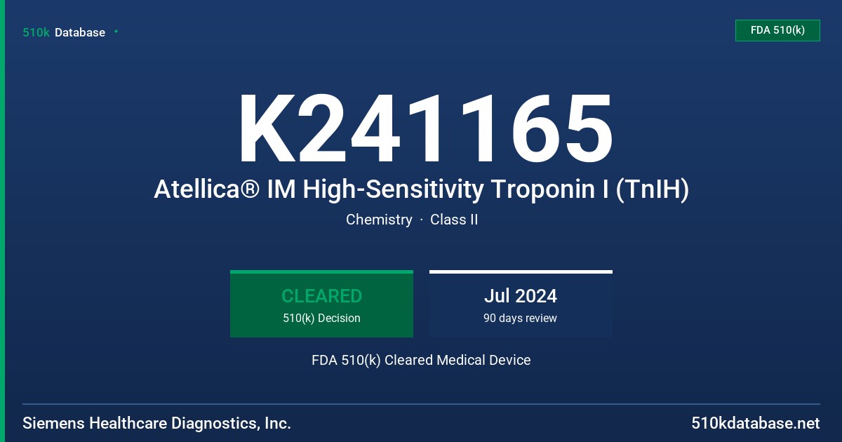 K241165 Atellica® IM High-Sensitivity Troponin I (TnIH) FDA 510(k) Cleared Medical Device