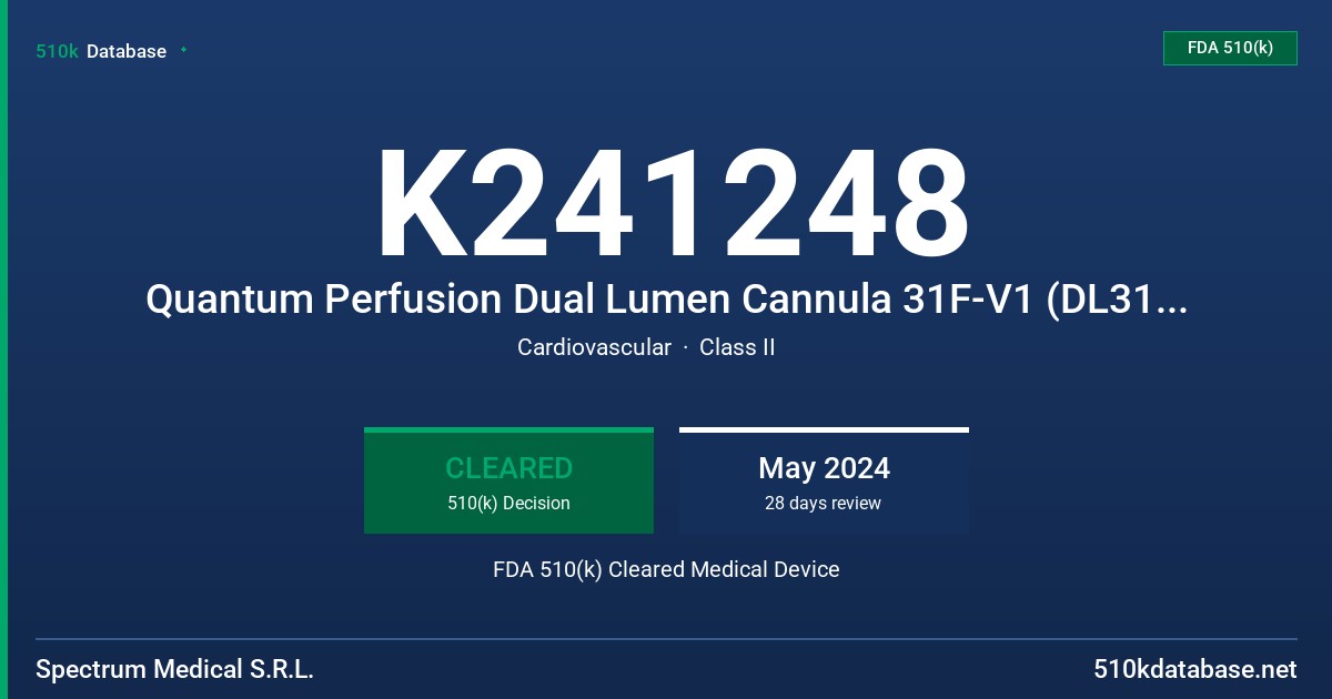 K241248 Quantum Perfusion Dual Lumen Cannula 31F-V1 (DL31F-V1) FDA 510(k) Cleared Medical Device