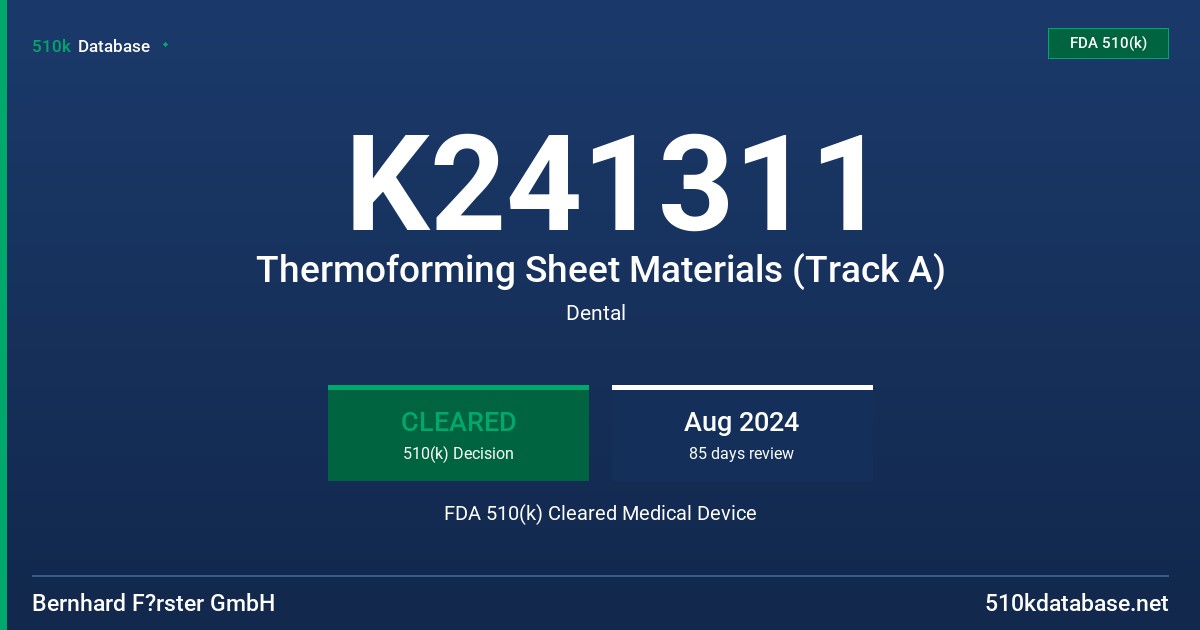 K241311 Thermoforming Sheet Materials (Track A) FDA 510(k) Cleared Medical Device