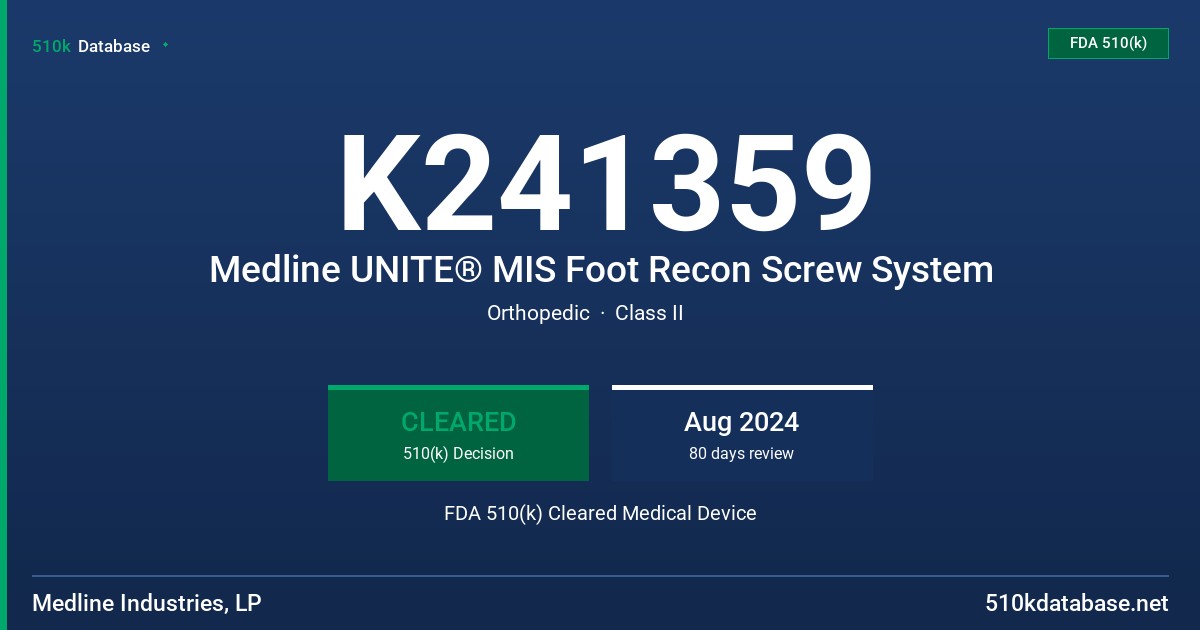 K241359 Medline UNITE® MIS Foot Recon Screw System FDA 510(k) Cleared Medical Device