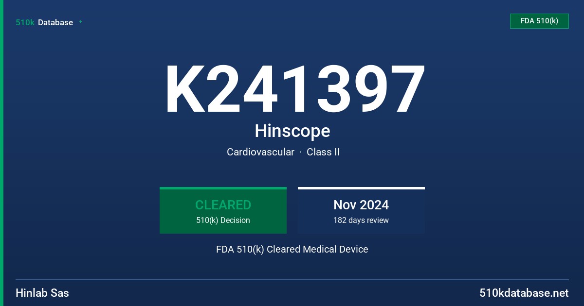 K241397 Hinscope FDA 510(k) Cleared Medical Device