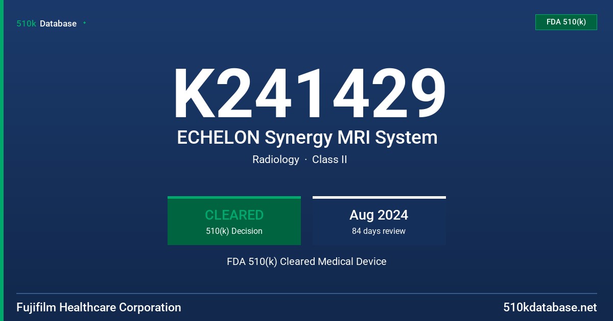K241429 ECHELON Synergy MRI System FDA 510(k) Cleared Medical Device
