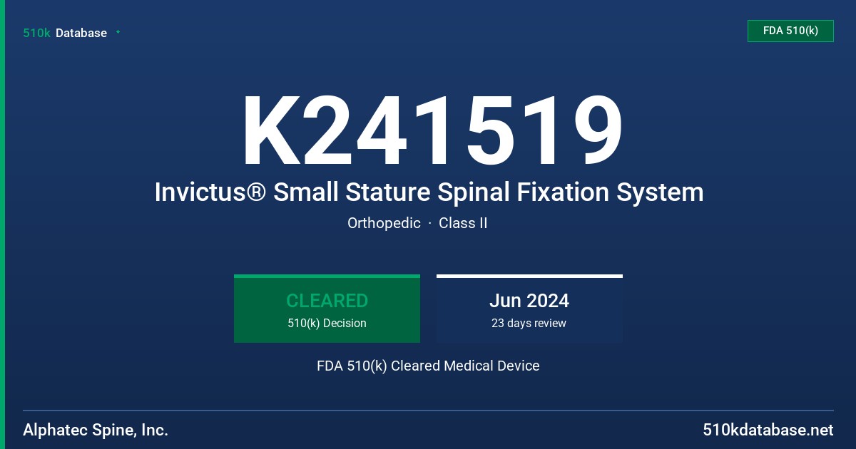 K241519 Invictus® Small Stature Spinal Fixation System FDA 510(k) Cleared Medical Device