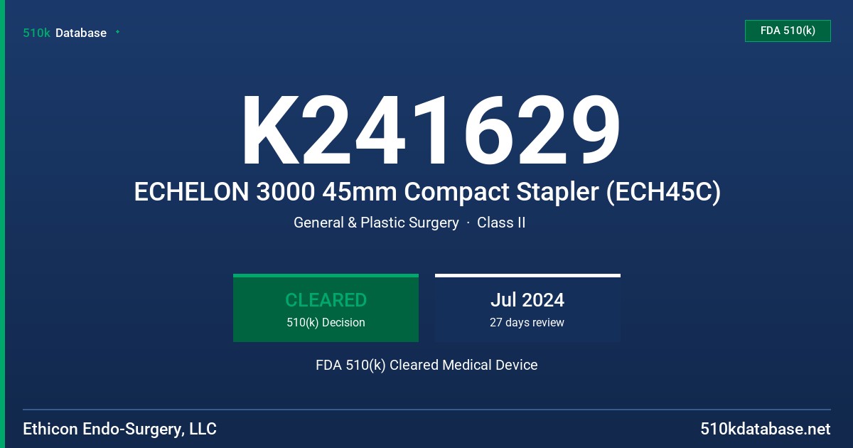 K241629 ECHELON 3000 45mm Compact Stapler (ECH45C) FDA 510(k) Cleared Medical Device