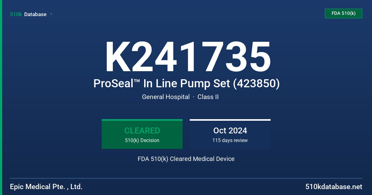K241735 ProSeal™ In Line Pump Set (423850) FDA 510(k) Cleared Medical Device