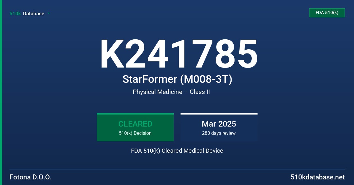 K241785 StarFormer (M008-3T) FDA 510(k) Cleared Medical Device