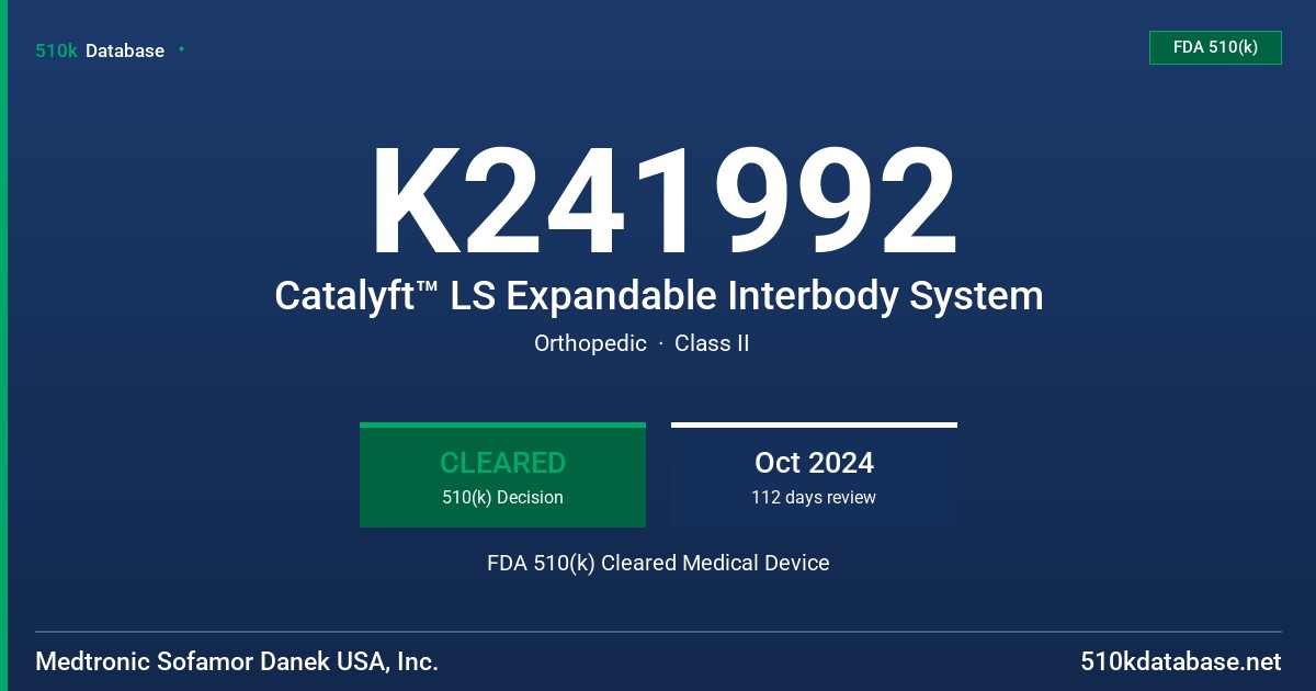 K241992 Catalyft™ LS Expandable Interbody System FDA 510(k) Cleared Medical Device