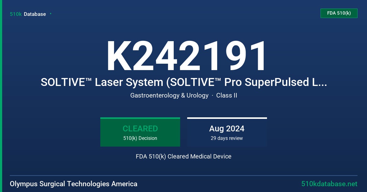 K242191 SOLTIVE™ Laser System (SOLTIVE™ Pro SuperPulsed Laser, SOLTIVE™ Premium SuperPulsed Laser, SOLTIVE Laser Fibers, and Accessories) FDA 510(k) Cleared Medical Device