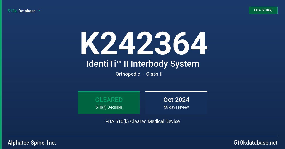 K242364 IdentiTi™ II Interbody System FDA 510(k) Cleared Medical Device