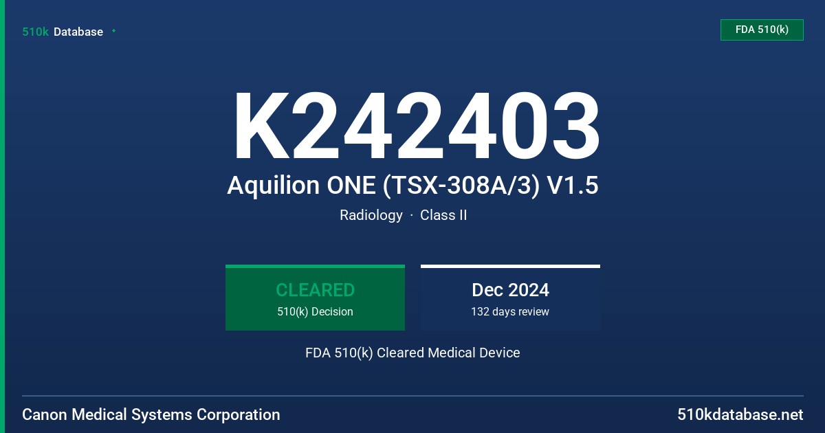 K242403 Aquilion ONE (TSX-308A/3) V1.5 FDA 510(k) Cleared Medical Device